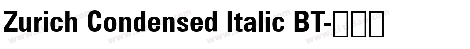 Zurich Condensed Italic BT字体转换
